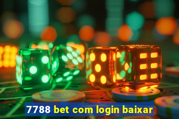 7788 bet com login baixar